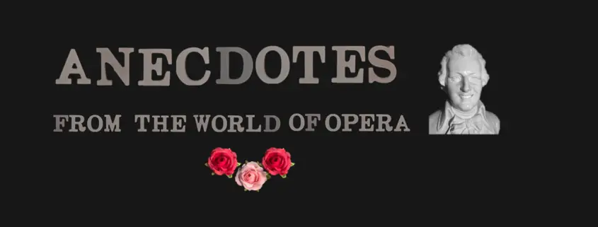 Anecdotes from the world of opera