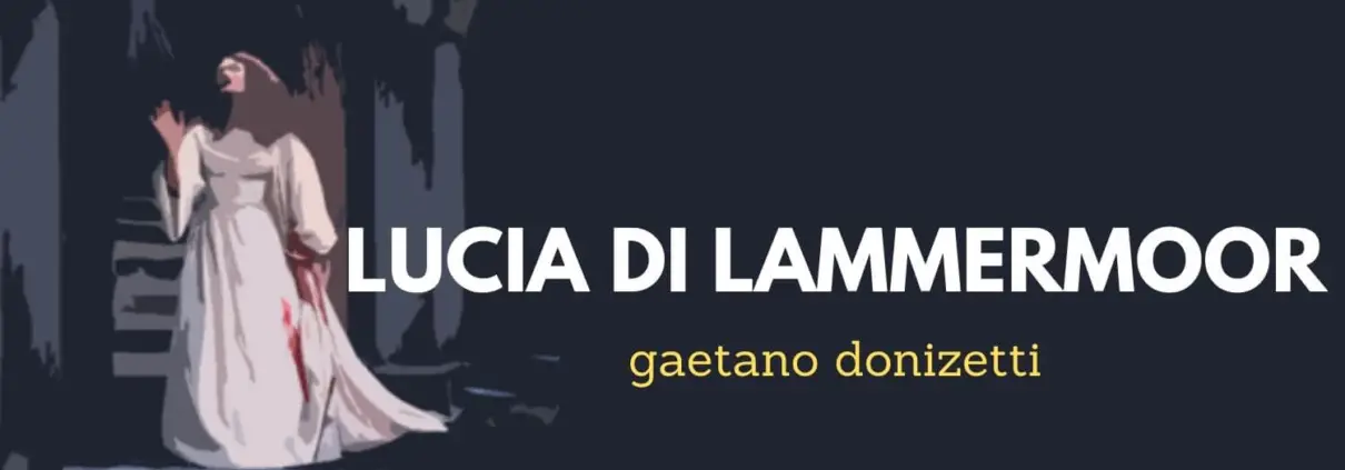 ガエターノ・ドニゼッティのランメルモールのルチア - オペラガイドとあらすじ ガエターノ・ドニゼッティのランメルモールのルチア – オペラガイドとあらすじ  | ♪ Opera guide