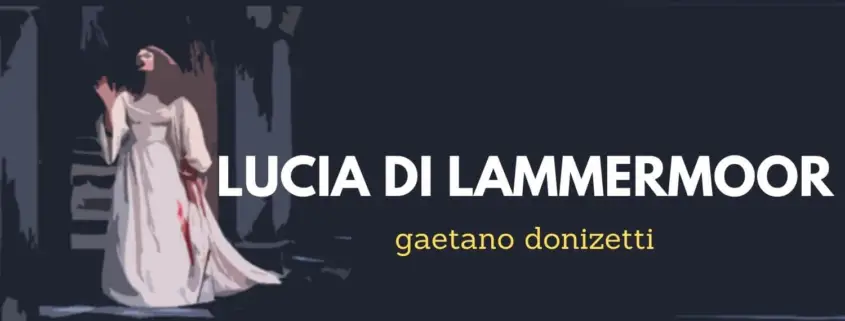 opera-inside-Lucia_di_Lammermoor_opera_guide-Gaetano_Donizetti-Synopsis_Handlung_Trama_résumé-Aria (2)