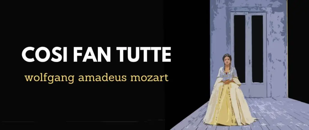 FAN TUTTE by Mozart opera guide & synopsis | ♪