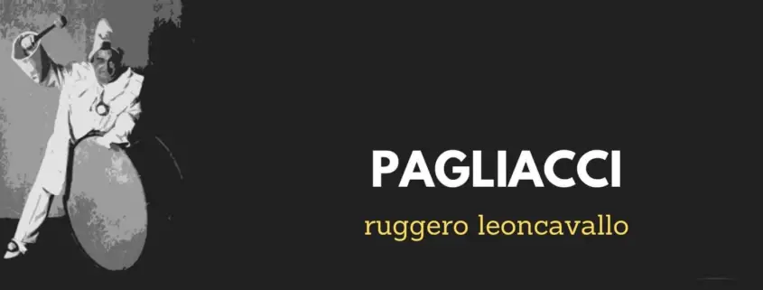 opera-inside-Pagliacci-opera_guide-ruggero_Leoncavallo-Synopsis_Handlung_Trama_résumé-Aria-Vesti_la_giubba