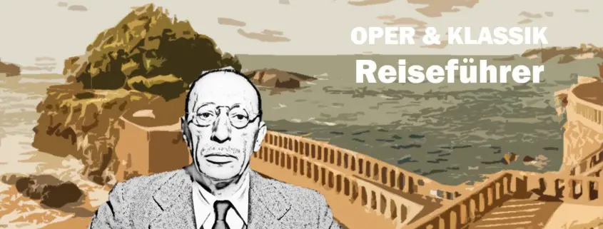 Igor Stravinsky Biarritz Travel Reisen Culture Tourism Reiseführer Travel guide Classic Opera d
