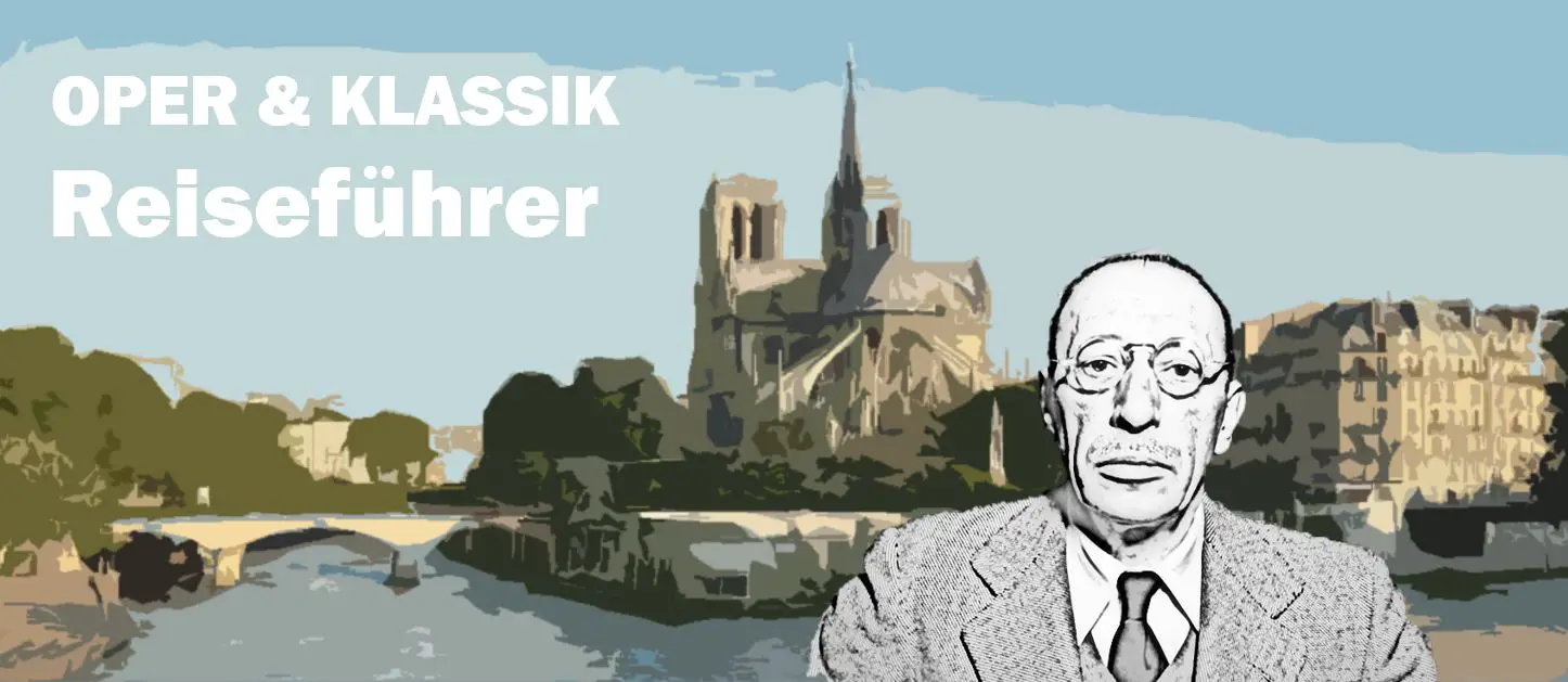 Igor Stravinsky Paris Travel Reisen Culture Tourism Reiseführer Travel guide Classic Opera e