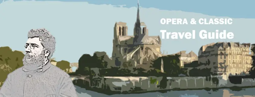 Paris Bizet Reiseführer Travelguide Classical Music Klassische Musik Oper Opera Kultur Culture e