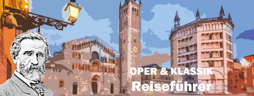 Parma Giuseppe Verdi Travel Reisen Culture Tourism Reiseführer Travel guide Classic music Opera d