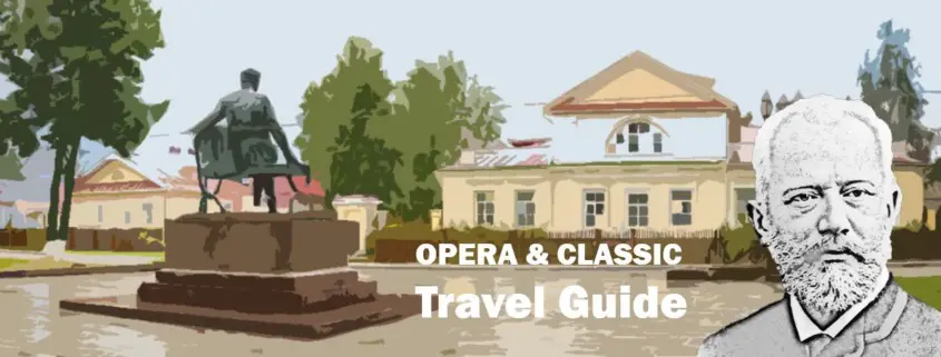 Peter Tschaikowski Wotkinsk Reiseführer Travelguide Classical Music Klassische Musik Oper Opera Kultur Culture e