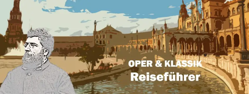 Sevilla Seville Reiseführer Travelguide Classical Music Klassische Musik Oper Opera Kultur Culture d