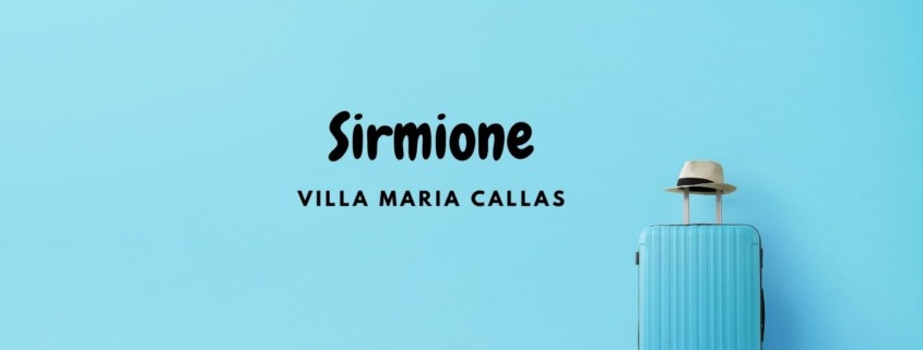 Sirmione Maria callas Travel Reisen Culture Tourism