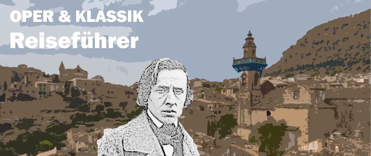 Valdemossa Mallorca Frederic Chopin Travel Reisen Culture Tourism Reiseführer Travel guide Classic Opera d