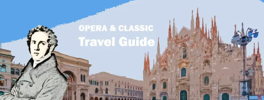 Vincenzo Bellini Mailand Milan Reiseführer Travelguide Classical Music Klassische Musik Oper Opera Kultur Culture e