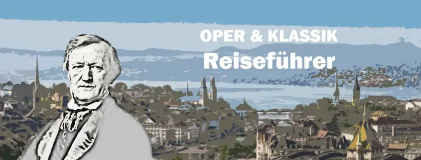 Zürich Zurich Richard Wagner Biografie Biography Life Leben Places Orte Music Musik Travel Guide Reisen Reiseführer d