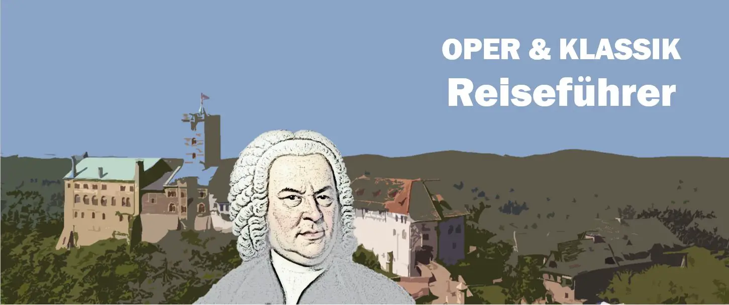 Eisenach Johann Sebastian Bach Travel Reisen Culture Tourism Reiseführer Travel guide Classic Opera d