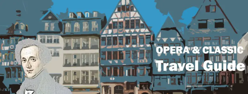 Felix Mendelssohn Bartholdy Frankfurt Travel Reisen Culture Tourism Reiseführer Travel guide Classic music Opera