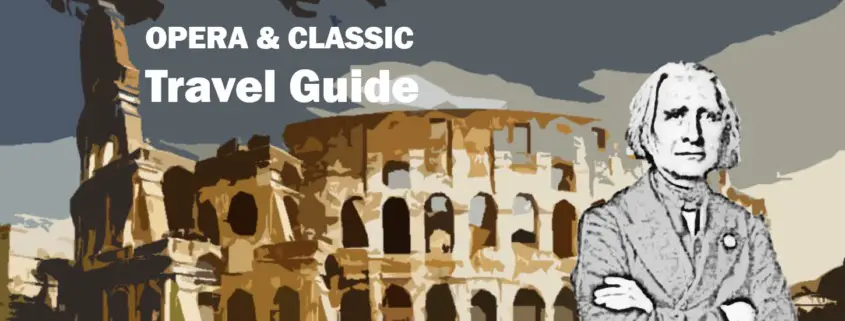 Rome Rom Franz Liszt Travel Reisen Culture Tourism Reiseführer Travel guide Classic Opera e