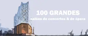 100 GRANDES salões de concertos de ópera