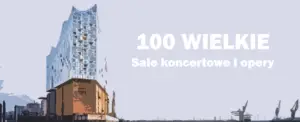 100 WIELKIE & Sale koncertowe i opery