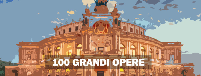 100 grandi opere guida all opera