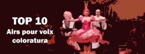Les meilleurs airs pour voix coloratura Top 10 de l'Opéra