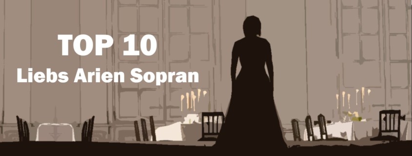 Oper Top 10 die besten Liebesarien für Sopran Liebe Arie