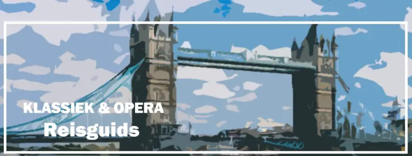 Londen Reizen Travel Cultuur Toerisme Reisgids Klassieke Opera