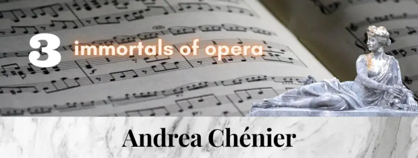 Andrea_chénier_Giordano_3_immortal_pieces_of_opera_music