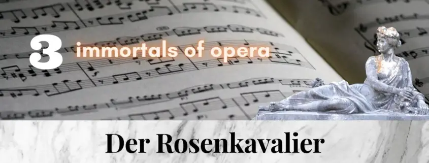 Der_Rosenkavalier_Strauss_3_immortal_pieces_of_opera_music