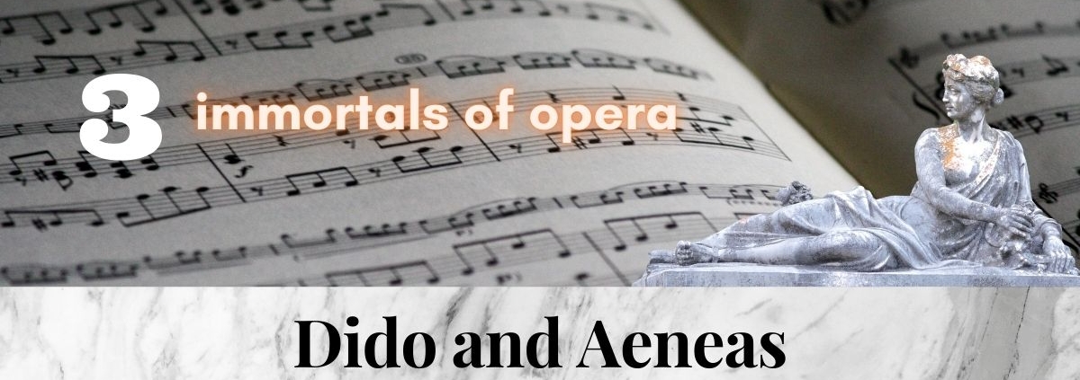 Dido_And_Aeneas_Purcell_3_immortal_pieces_of_opera_music