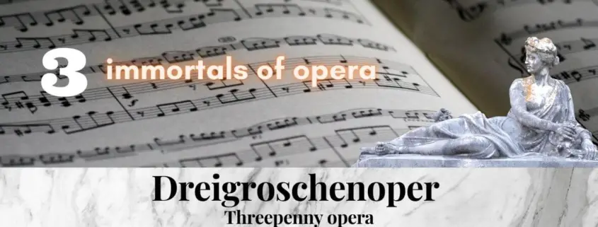 Dreigroschenoper_threepenny_opera_brecht_weill__3_immortal_pieces_of_opera_music