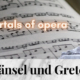 Hänsel_und_Gretel_Humperdinck_3_immortal_pieces_of_opera_music_Hits_Best_of