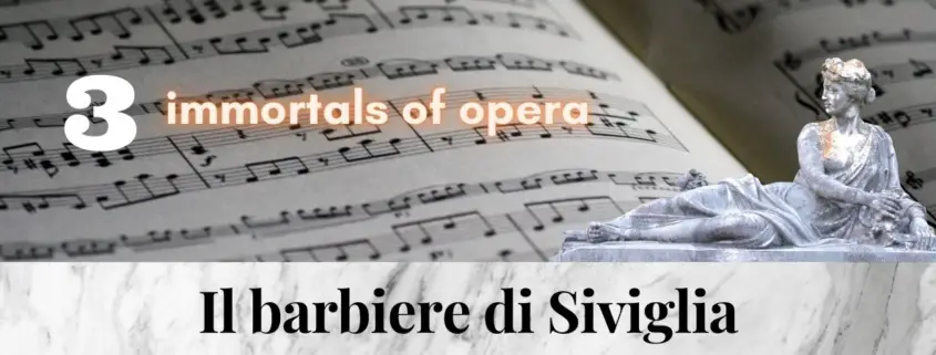 Il_barbiere_di_Siviglia_Rossini_3_immortal_pieces_of_opera_music
