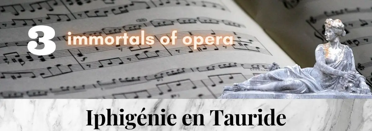 Iphigénie en Tauride_Gluck_3_immortal_pieces_of_opera_music (2) (1)