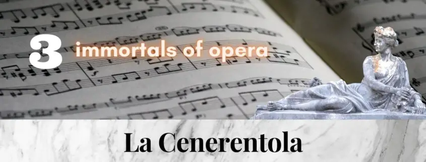 La_Cenerentola_Rossini_3_immortal_pieces_of_opera_music