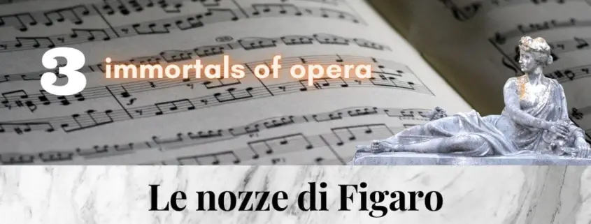 Le_nozze_di_Figaro_Mozart_3_immortal_pieces_of_opera_music_Hits_Best_of