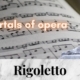 Rigoletto_Verdi_3_immortal_pieces_of_opera_music