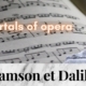 Samson et Dalila_Saint_Saens_3_immortal_pieces_of_opera_music