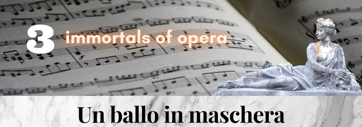 Un_ballo_in_maschera_Verdi_3_immortal_pieces_of_opera_music