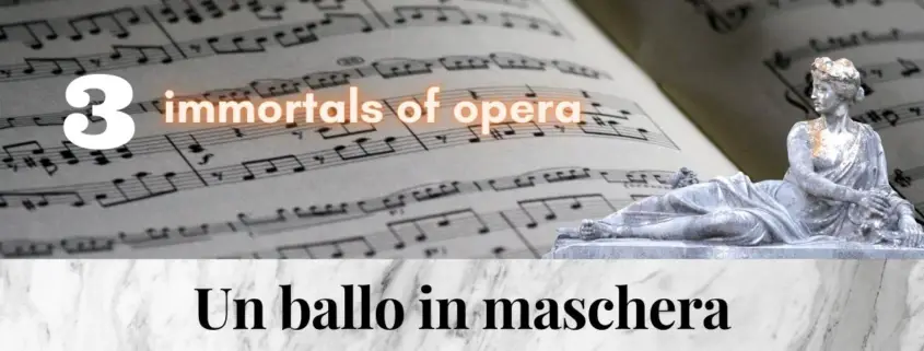 Un_ballo_in_maschera_Verdi_3_immortal_pieces_of_opera_music