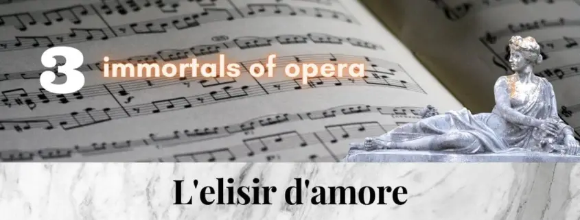 elisir_amore_Donizetti_3_immortal_pieces_of_opera_music